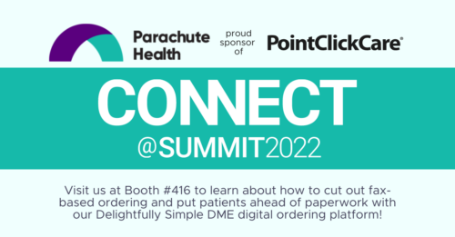 Parachute Health sponsors Connect at Summit 2022 visit Booth 416 for digital ordering info