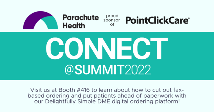 Parachute Health sponsors Connect at Summit 2022 visit Booth 416 for digital ordering info