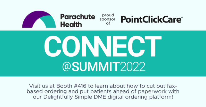 Parachute Health sponsors Connect at Summit 2022 visit Booth 416 for digital ordering info